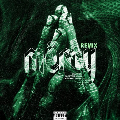 Mercy Remix ft. Sutter Kain & Donnie Darko