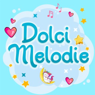 Dolci Melodie (Le Più Belle Canzoni Per Bambini)