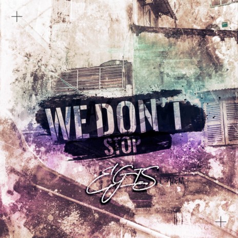 We Don't Stop | Boomplay Music