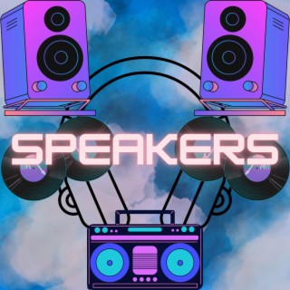 Speakers lyrics | Boomplay Music