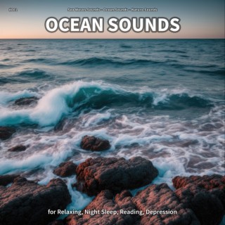 #001 Ocean Sounds for Relaxing, Night Sleep, Reading, Depression