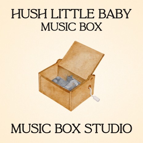 Hush Little Baby Music Box | Boomplay Music