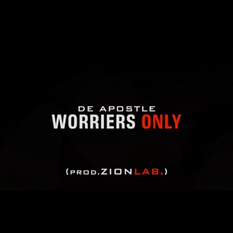 Worriers Only | Boomplay Music