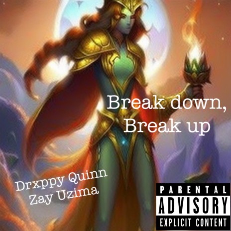 Break down, break up (Detroit flow) ft. Zay Uzima | Boomplay Music