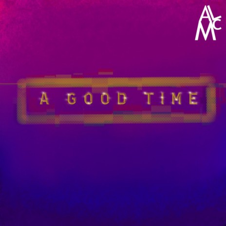 A Good Time | Boomplay Music