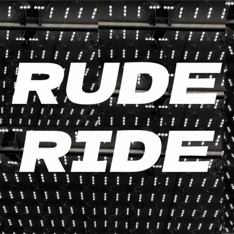Rude Ride | Boomplay Music