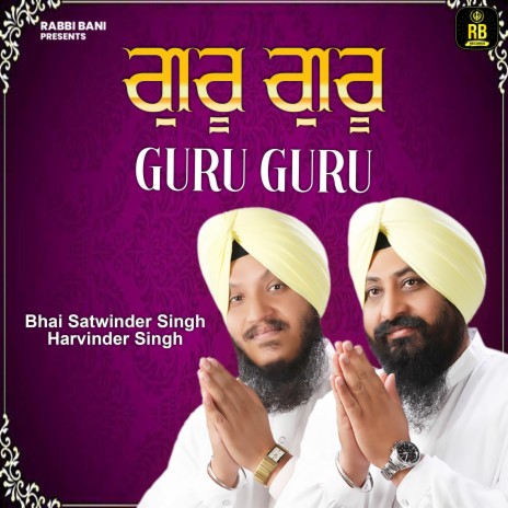 Guru Guru ft. Bhai Satvinder Singh Ji | Boomplay Music