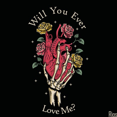 Will You Ever Love Me? | Boomplay Music