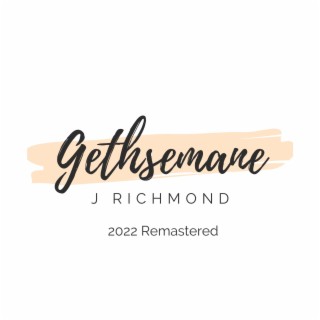 Gethsemane (2022 Remastered)