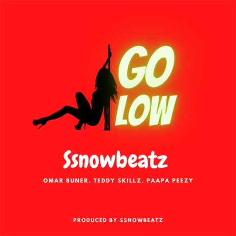 Go Low ft. Omar Burner, Teddy Skillz & Paapa Peezy | Boomplay Music