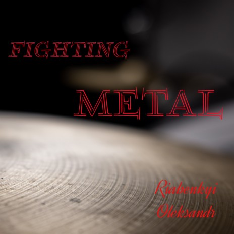 Fighting Metal | Boomplay Music