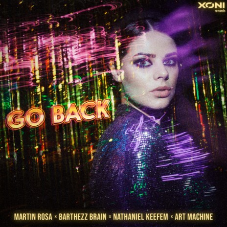 Go Back ft. Barthezz Brain, Nathaniel Keefem & Art Machine | Boomplay Music