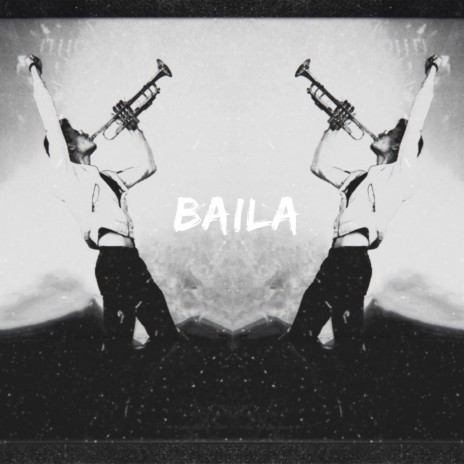 Baila | Boomplay Music