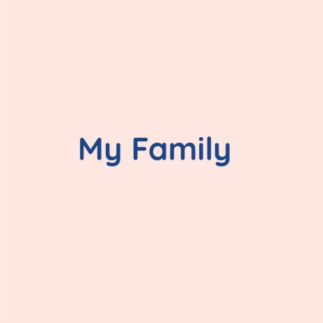 My Family | Boomplay Music