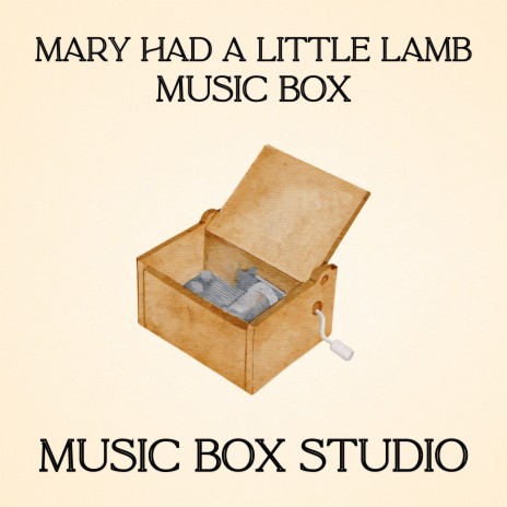 Mary Had a Little Lamb Music Box | Boomplay Music
