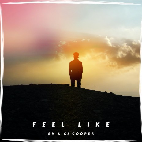 Feel Like (feat. CJ Cooper) | Boomplay Music