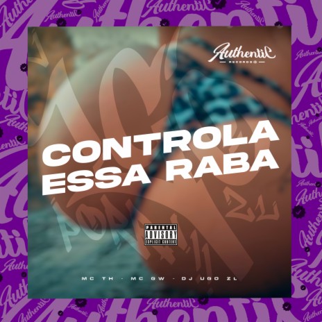 Controla Essa Raba (feat. Mc Gw & Mc Th) | Boomplay Music