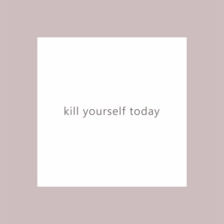 killyourselftoday