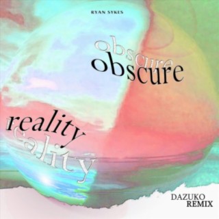 Obscure Reality