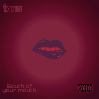 South of your mouth