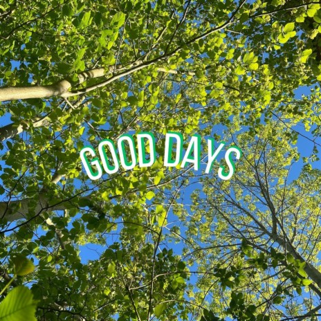 GOOD DAYS | Boomplay Music