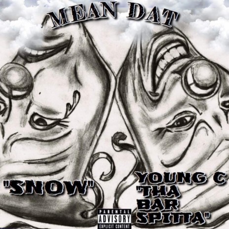 Mean Dat ft. Bmc Snow & Young C Tha Bar Spitta | Boomplay Music