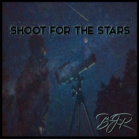 SHOOT FOR THE STARS | Boomplay Music