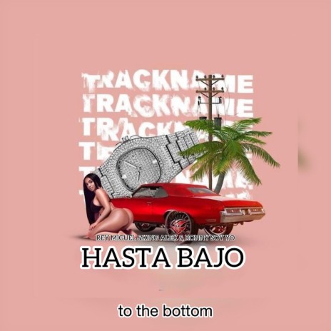 HASTA BAJO ft. REY MIGUEL, KING ALEX & RONNY SOY YO | Boomplay Music