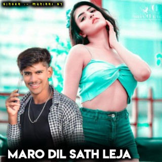 Maro Dil Sath Leja