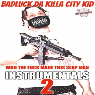 Who The Fuck Made This Slap Man Instrumentals 2