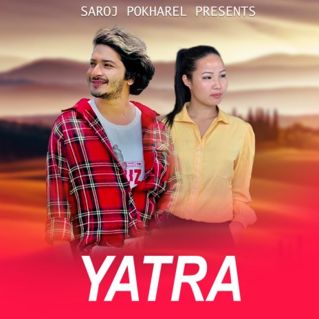 Yatra ft. Pratap Das & Puja Kepchhaki Magar | Boomplay Music