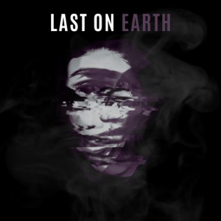 Last On Earth