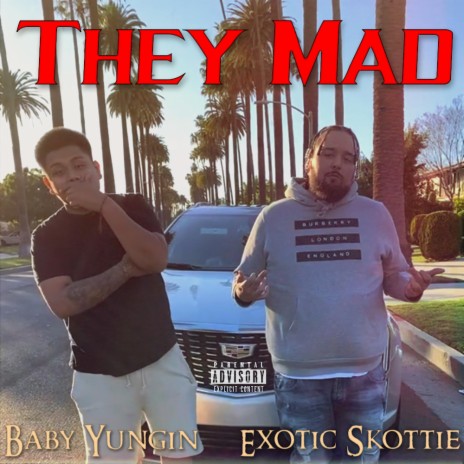 They Mad (feat. Baby Yungin') | Boomplay Music