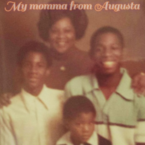 My momma from augusta | Boomplay Music