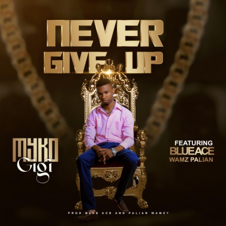 Never Give Up ft. Blue Ace | Boomplay Music