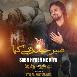 Sabr Hyder Ne Kiya lyrics | Boomplay Music