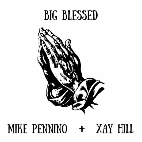 Big Blessed ft. Xay Hill | Boomplay Music