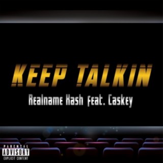 Keep Talkin (feat. Caskey)