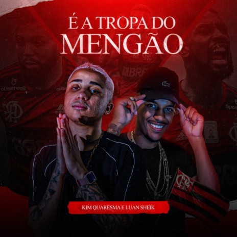 É a Tropa do Mengão ft. Luan Sheik | Boomplay Music