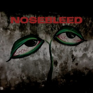 Nosebleed lyrics | Boomplay Music