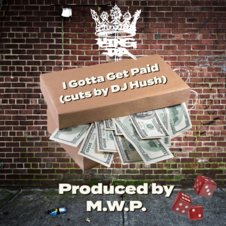 I Gotta Get Paid ft. DJ Hush | Boomplay Music