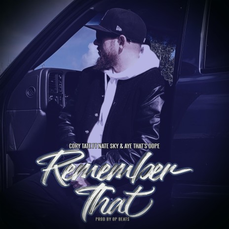 Remember That ft. Nate Sky & Aye That's Dope | Boomplay Music