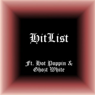 Hitlist (feat. Hot Poppin' & Ghozt White)