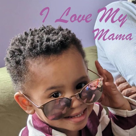 I Love My Mom ft. Rugrat Nami & Marley Benjamin | Boomplay Music