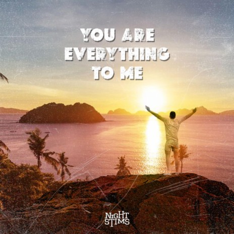 You Are Everything To Me | Boomplay Music