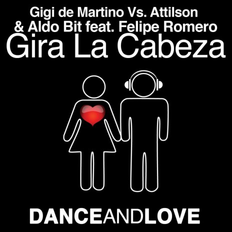 Gira La Cabeza Attilson & Aldo Bit Xtended Mix ft. Attilson, Aldo Bit & Felipe Romero | Boomplay Music