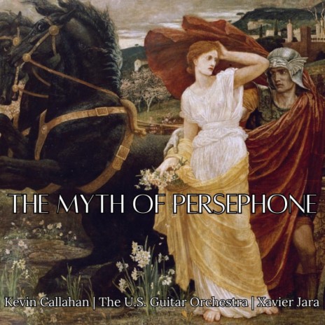 Myth of Persephone - MVT II Search (feat. United States Guitar Orchestra,Xavier Jara,Laura Boswell,Lexi McGraw & Brandon Walker) | Boomplay Music