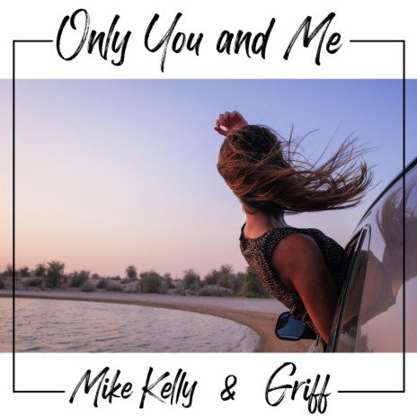 Only You and Me ft. Griff | Boomplay Music