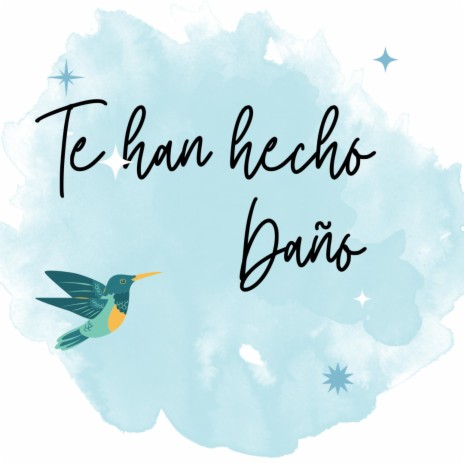 Te han hecho daño | Boomplay Music