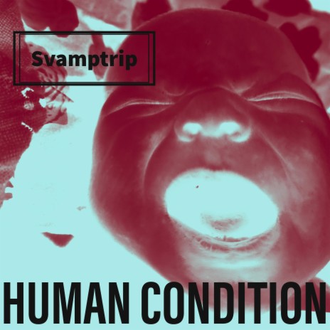 Human Condition | Boomplay Music